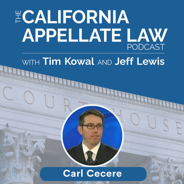 CA Appellate Law Podcast - Carl Cecere