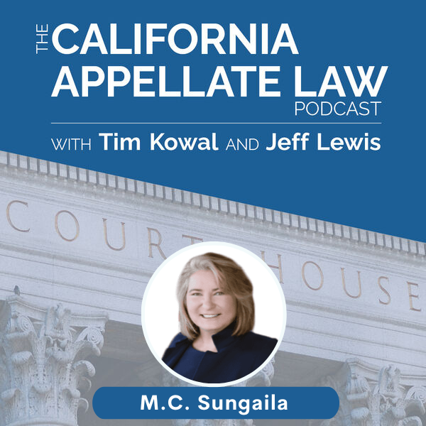 The California Appellate Law Podcast - M.C. Sungaila