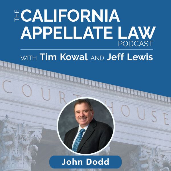 CA Appellate Law Podcast - John Dodd