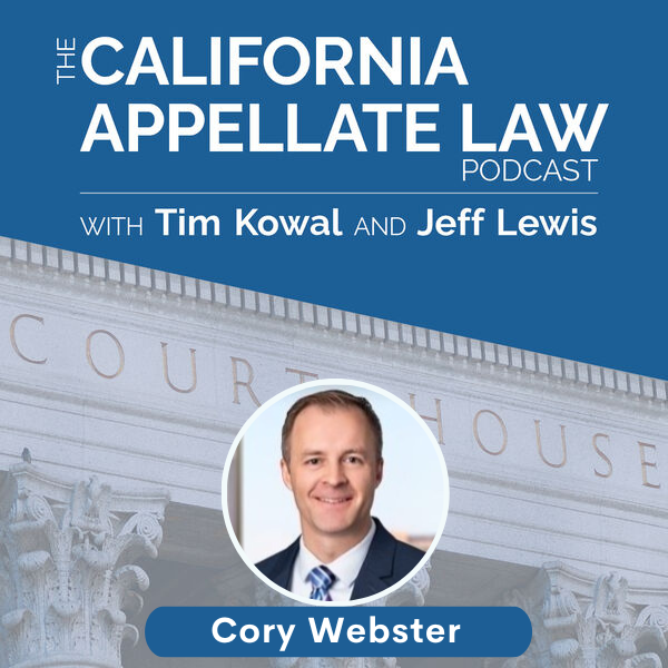 CA Appellate Law Podcast - Cory Webster